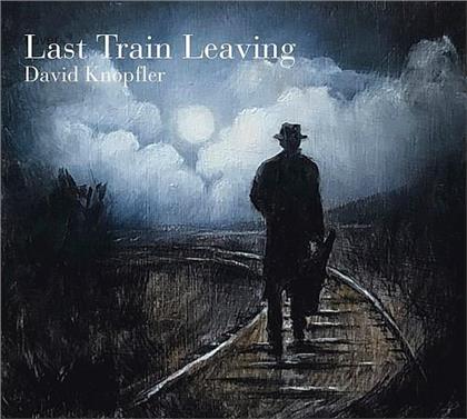 David Knopfler - Last Train Leaving