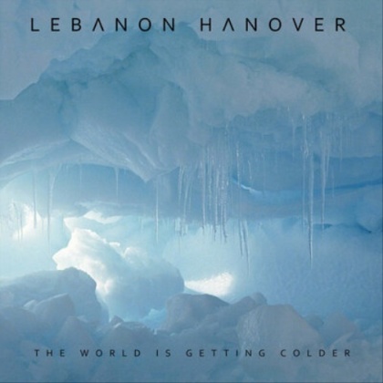 Lebanon Hanover - The World Is Getting Colder (2020 Reissue)