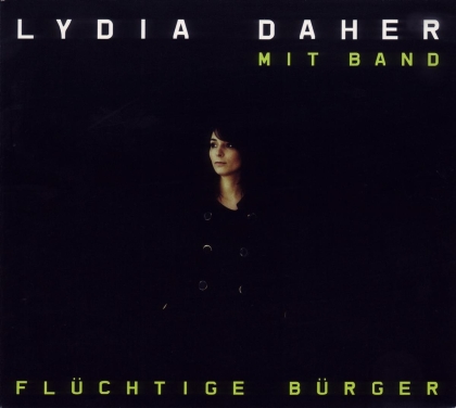 Lydia Daher - Flüchtige Bürger