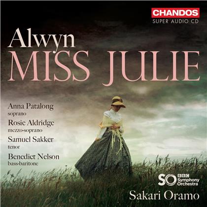 William Alwyn (1905-1985), Sakari Oramo, Anna Patalong, Rosie Aldridge, Samuel Sakker, … - Miss Julie (Hybrid SACD)
