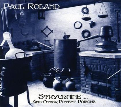 Paul Roland - Strychnine & Other Potent Poisons