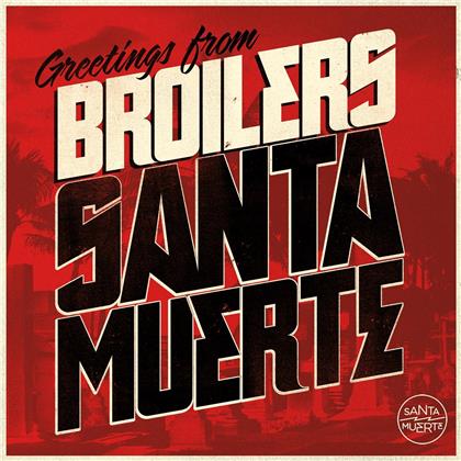 Broilers - Santa Muerte (2020 Reissue)