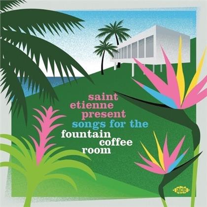 Saint Etienne Present Songs For The Fountain Coffee Room