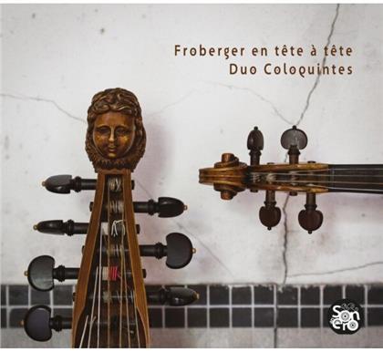 Johann Jacob Froberger & Duo Coloquintes - Froberger en tête à tête