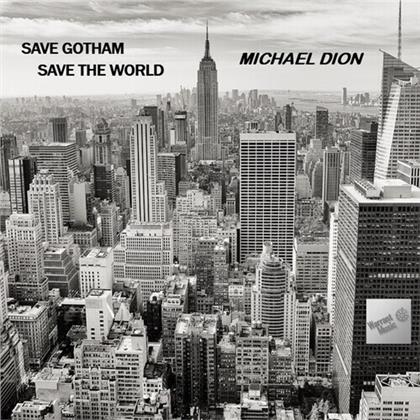 Michael Dion - Save Gotham Save The World