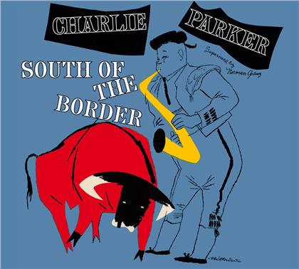 Charlie Parker - South Of The Border (2020 Reissue, Bird's Nest)