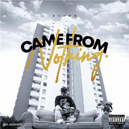 Elias - Came From Nothing (Deluxe Edition)