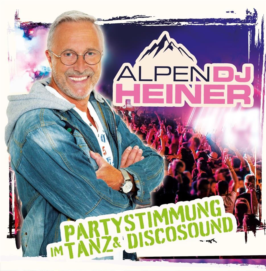 Alpen DJ Heiner - Partystimmung im Tanz & Discosound