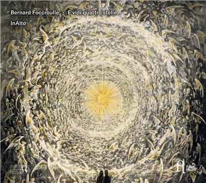 Alice Foccroulle, InAlto, Nikolay Borchev & Bernard Foccroulle (*1953) - E Vidi Quattro Stelle