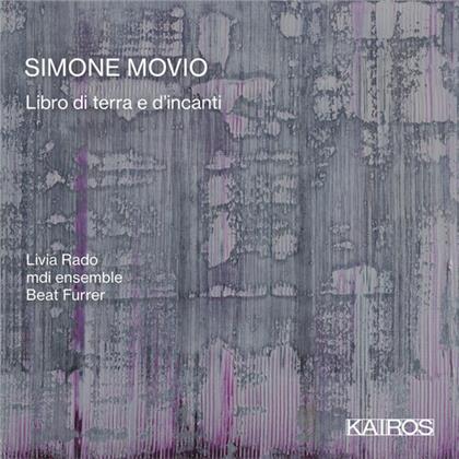 Livia Rado, MDI Ensemble, Beat Furrer & Simone Movio (*1978) - Libro Di Terra E D'incanti