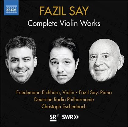 Fazil Say (*1970), Christoph Eschenbach, Friedemann Eichhorn, Fazil Say (*1970) & Deutsche Radio Philharmonie - Complete Violin Works