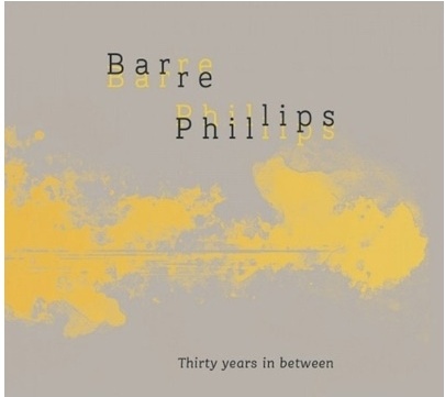Barre Phillips - Thirty Years In Between