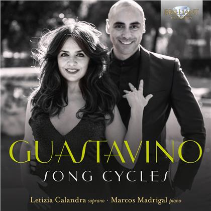 Carlos Guastavino (1912-2000), Letizia Calandra & Marcos Madrigal - Song Cycles
