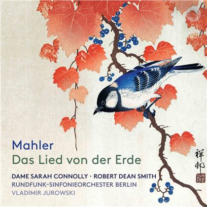 Gustav Mahler (1860-1911), Vladimir Jurowski (1915-1972), Dame Sarah Connolly, Robert Dean Smith & Rundfunk-Sinfonie Orchester Berlin - Das Lied Von Der Erde