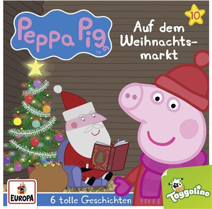 Peppa Pig Hörspiele - 010/Auf dem Weihnachtsmarkt (und 5 weitere Geschichten)