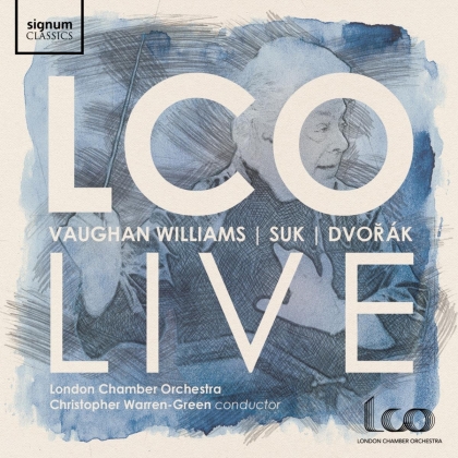 London Chamber Orchestra, Ralph Vaughan Williams (1872-1958), Josef Suk (1874-1935), Antonin Dvorák (1841-1904) & Christopher Warren-Green - LCO Live