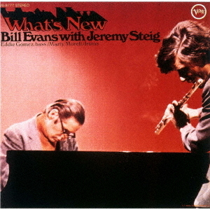 Bill Evans With Jeremy Steig, Bill Evans & Jeremy Steig - What's New (2020 Reissue, UHQCD, Limited, Japan Edition)