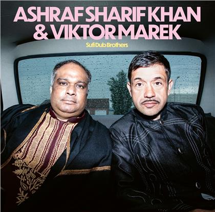 Ashraf Sharif Khan & Viktor Marek - Sufi Dub Brothers (LP)