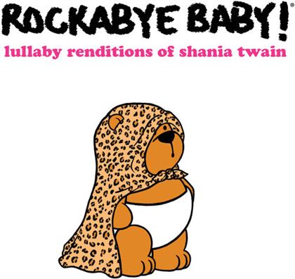 Rockabye Baby! - Lullaby Renditions Of Shania Twain