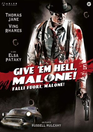 Give 'em Hell Malone - Falli fuori Malone! (2009)