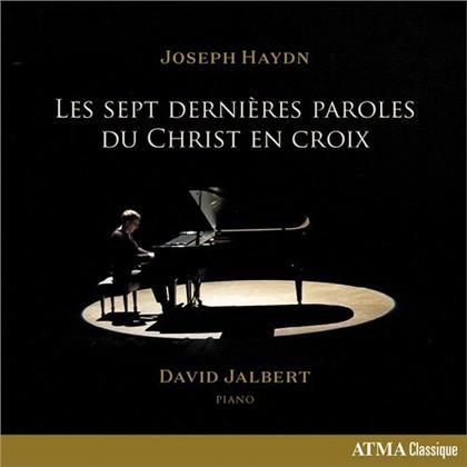 Joseph Haydn (1732-1809) & David Jalbert - Les Sept Dernieres Paroles Du Christ En Croix