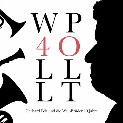 Gerhard Polt & Die Well-Brüder - 40 Jahre