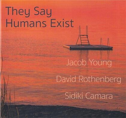 Jacob Young, David Rothenberg & Sidiki Camara - They Say Humans Exist