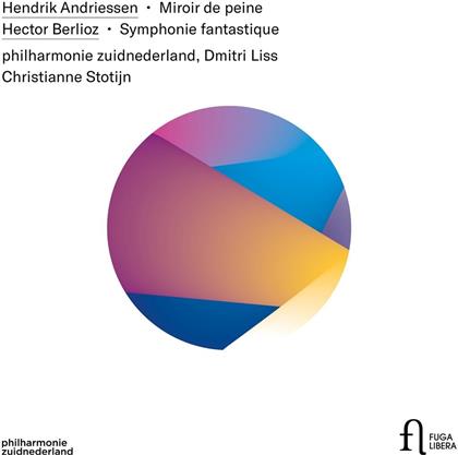 Philharmonie Zuidnederland, Hendrik Andriessen (1892-1981), Berlioz, Dmitri Liss & Christianne Stotijn - Miroir De Peine / Symphonique Fantastique