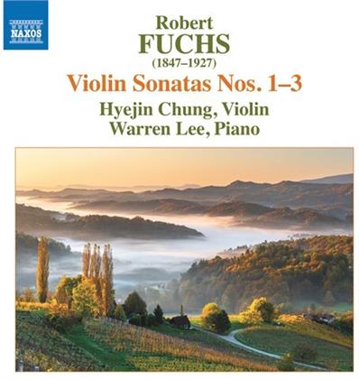 Robert Fuchs (1847-1927), Hyejin Chung & Warren Lee - Violin Sonatas 1-3