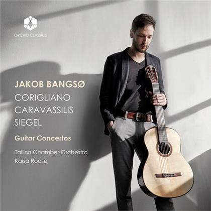 John Corigliano (*1938), Wayne Siegel, Constantine Caravassilis, Kaisa Roose & Jakob Bangso - Guitar Concertos