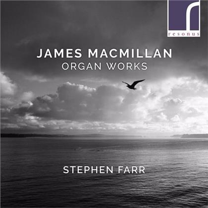 James MacMillan (*1959) & Stephen Farr - Organ Works