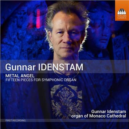 Gunnar Idenstam & Gunnar Idenstam - Metal Angel - Fifteen Pieces For Symphonic Organ