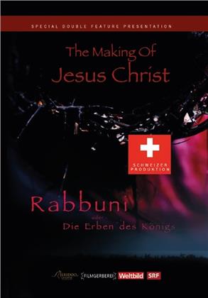 The Making of Jesus Christ & Rabbuni oder der Erbe des Königs