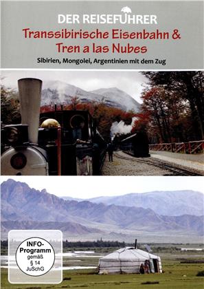 Der Reiseführer - Transsibirische Eisenbahn & Tren a las Nubes: Sibirien, Mongolei, Argentinien mit dem Zug