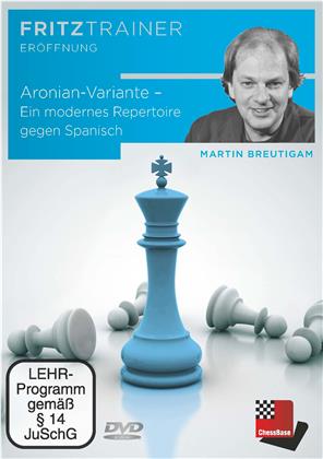 Martin Breutigam - Aronian-Variante – Ein modernes Repertoire gegen Spanisch