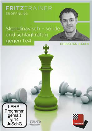 Christian Bauer - Skandinavisch – solide und schlagkräftig gegen 1.e4