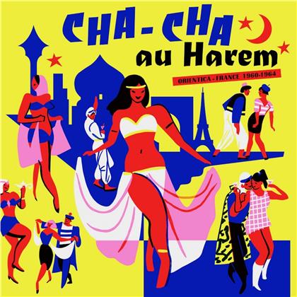 Cha Cha Au Harem - Orientica - France 1960/1964