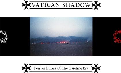 Vatican Shadow - Persian Pillars Of The Gasoline Era (Digipack)