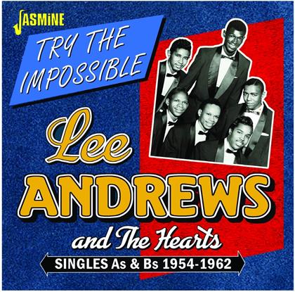 Lee Andrews & The Hearts - Try The Impossible: Singles As & Bs 1954-1962