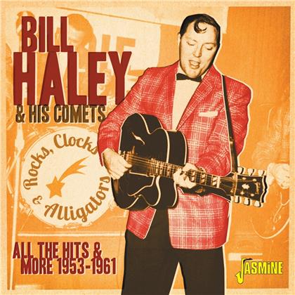 Bill Haley & His Comets - Rocks Clocks & Alligators: All The Hits & More
