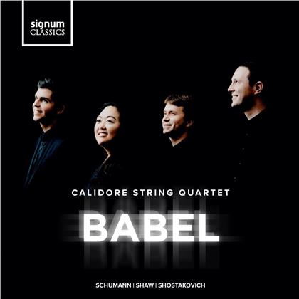 Calidore String Quartet, Robert Schumann (1810-1856), Caroline Shaw (*1982) & Dimitri Schostakowitsch (1906-1975) - Babel