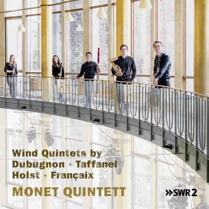 Monet Quintett, Richard Dubugnon, Paul Taffanel (1844-1908), Gustav Holst (1874-1934) & Jean Françaix (1912-1997) - Wind Quintets