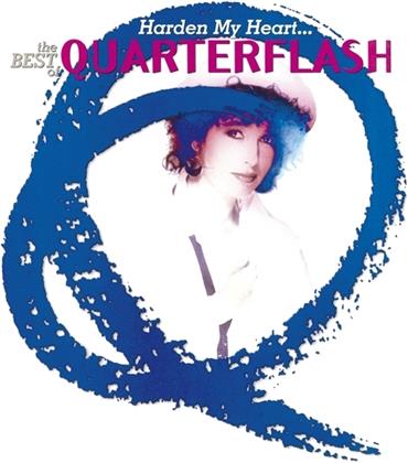 Quarterflash - Harden My Heart - Best Of (2020 Reissue, Music On CD)