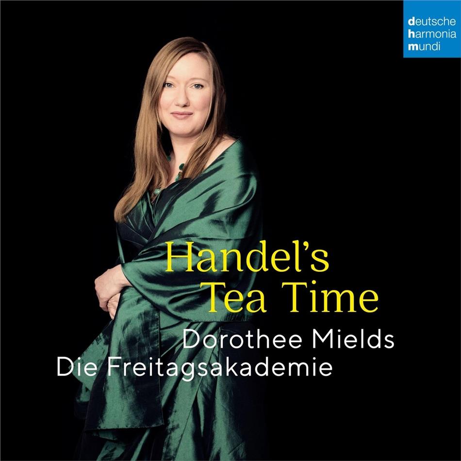 Die Freitagsakademie, Georg Friedrich Händel (1685-1759) & Dorothee Mields - Handel's Tea Time
