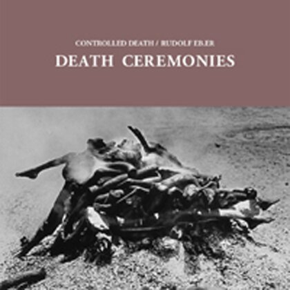 Controlled Death & Rudolf Eb Er - Death Ceremonies (LP)