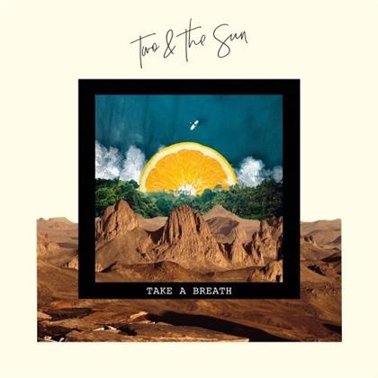 Two & The Sun - Take A Breath EP