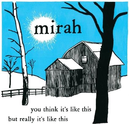 Mirah - You Think It's Like This But Really It's Like This (Digipack)