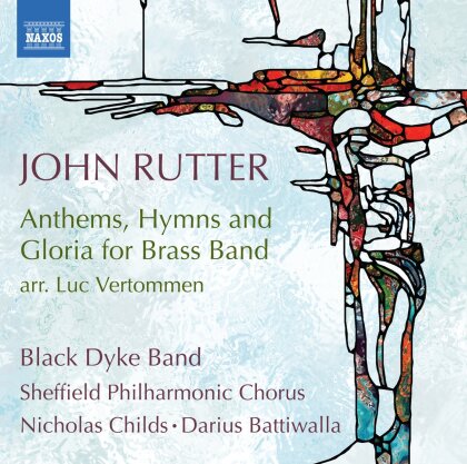 Black Dyke Band, Sheffield Philharmonic Chorus & John Rutter (*1945) - Anthems, Hymns And Gloria