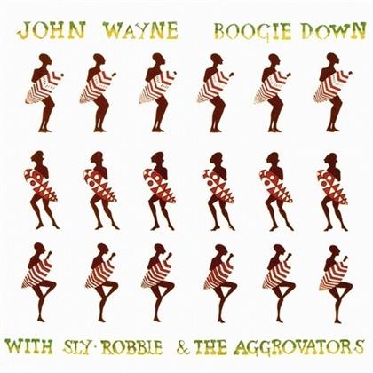John Wayne, Sly & Robbie & Aggrovators - Boogie Down