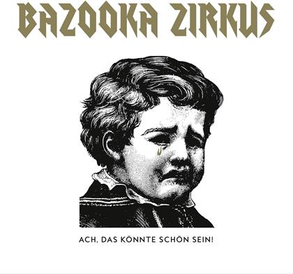 Bazooka Zirkus - Ach, Das Könnte Schön Sein! (LP)